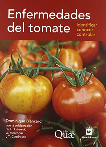 Enfermedades del tomate (Patología Vegetal) von Ediciones Mundi-Prensa