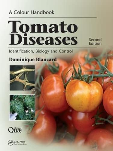 Tomato Diseases: Identification, Biology and Control: A Colour Handbook, Second Edition
