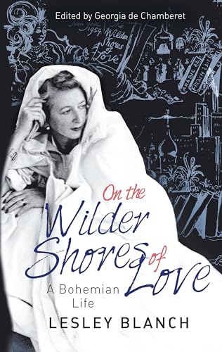 On the Wilder Shores of Love: A Bohemian Life