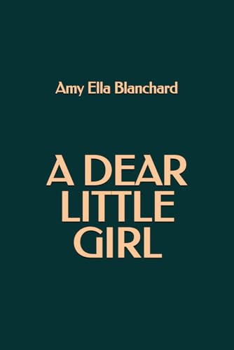 A Dear Little Girl A Dear Little Girl von Independently published