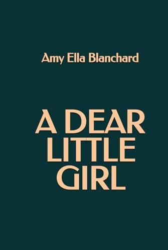 A Dear Little Girl A Dear Little Girl von Independently published