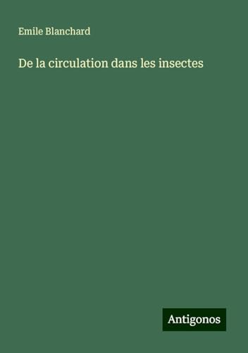 De la circulation dans les insectes von Antigonos Verlag