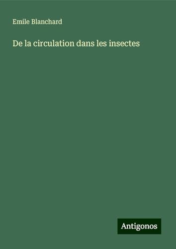 De la circulation dans les insectes von Antigonos Verlag