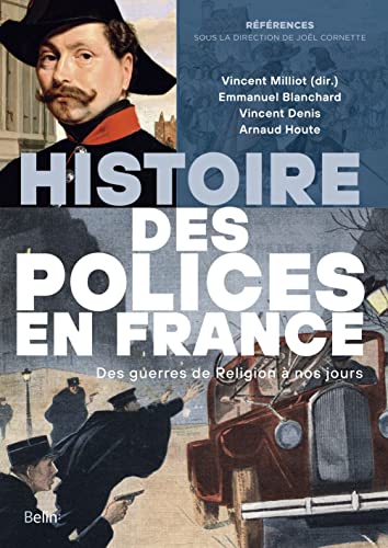 Histoire des polices en France: Des guerres de religion à nos jours von BELIN