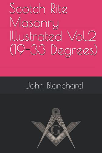 Scotch Rite Masonry Illustrated Vol.2 (19-33 Degrees) von Independently published