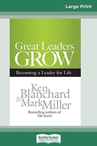 Great Leaders Grow: Becoming a Leader for Life (16pt Large Print Edition) von ReadHowYouWant