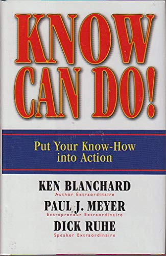 Know Can Do!: Put Your Know-How into Action Know Can Do!: Put Your Know-How into Action