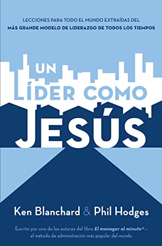 Lead Like Jesus: Lessons from the Greatest Leadership Role Model of All Time: Lecciones del mejor modelo a seguir del liderazgo de todos los tiempos von Grupo Nelson