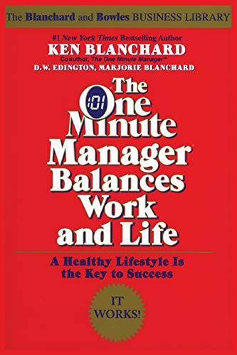 The One Minute Manager Balances Work and Life The One Minute Manager Balances Work and Life