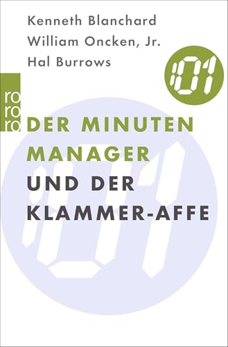 Der Minuten Manager und der Klammer-Affe: Wie man lernt, sich nicht zuviel aufzuhalsen Der Minuten Manager und der Klammer-Affe: Wie man lernt, sich nicht zuviel aufzuhalsen