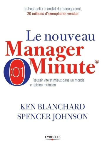 Le nouveau manager minute: Réussir vite et mieux dans un monde en pleine mutation von EYROLLES