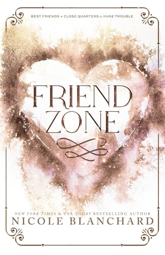 Friend Zone: A Friends to Lovers | Forced Proximity Romance (Friend Zone Series, Band 1)