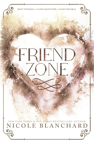 Friend Zone: A Friends to Lovers | Forced Proximity Romance (Friend Zone Series, Band 1)
