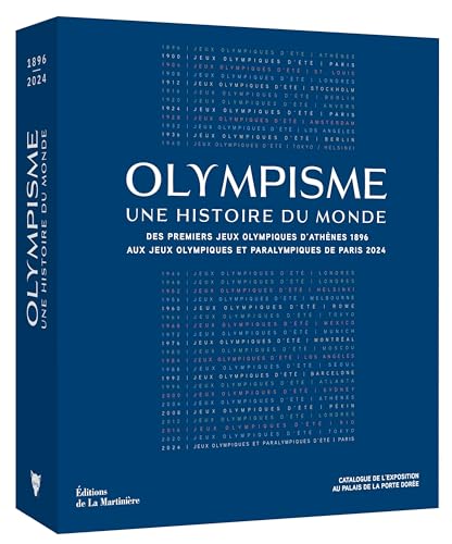 Olympisme, une histoire du monde: Des premiers Jeux Olympiques dAthènes 1896 aux Jeux Olympiques et Paralympiques de Paris 2024 von MARTINIERE BL
