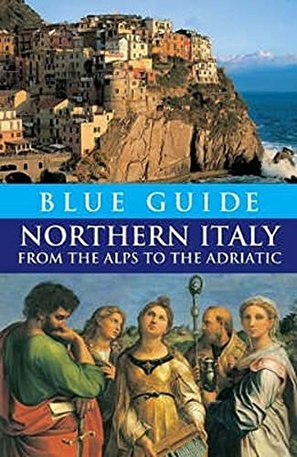 Blue Guide Northern Italy: from the Alps to the Adriatic von Blue Guides Limited of London
