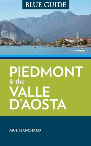 Blue Guide Piedmont & the Valle d'Aosta