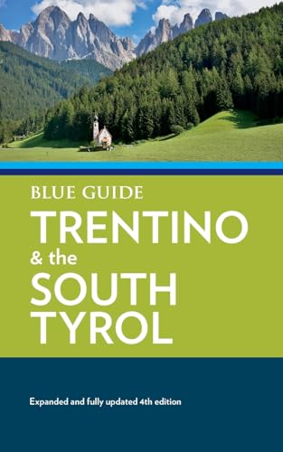 Blue Guide Trentino & the South Tyrol von Blue Guides