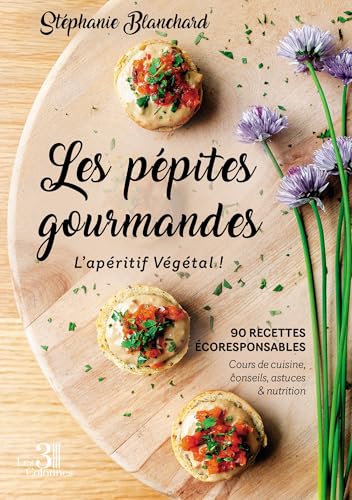 Les pépites gourmandes: L'apéritif Végétal ! von TROIS COLONNES