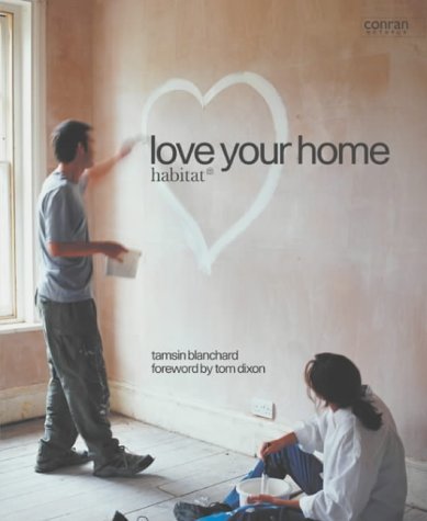 Love Your Home (Conran Octopus Interiors)