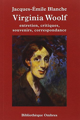 Virginia Woolf : Entretien, critiques, souvenirs, correspondance