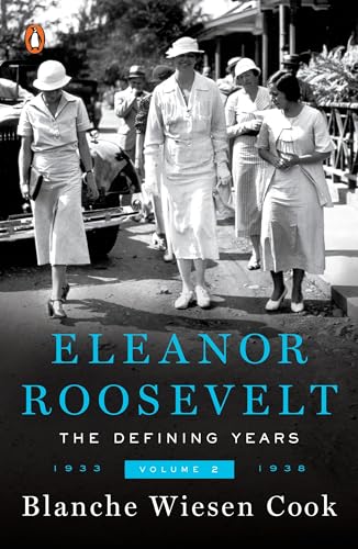 Eleanor Roosevelt, Volume 2: The Defining Years, 1933-1938 (Eleanor Roosevelt, 1933-1938, Band 2)
