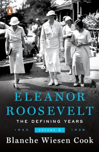 Eleanor Roosevelt, Volume 2: The Defining Years, 1933-1938 (Eleanor Roosevelt, 1933-1938, Band 2)