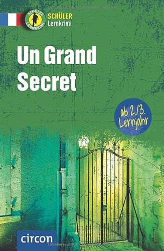Un Grand Secret: Französisch 2./3. Lernjahr (Schüler-Lernkrimi) von Circon Verlag GmbH