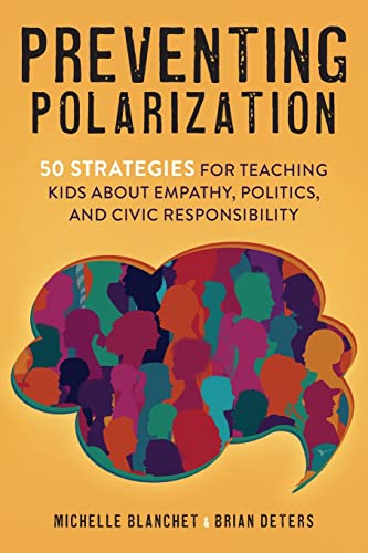 Preventing Polarization: 50 Strategies for Teaching Kids About Empathy, Politics, and Civic Responsibility von Times 10 Publications