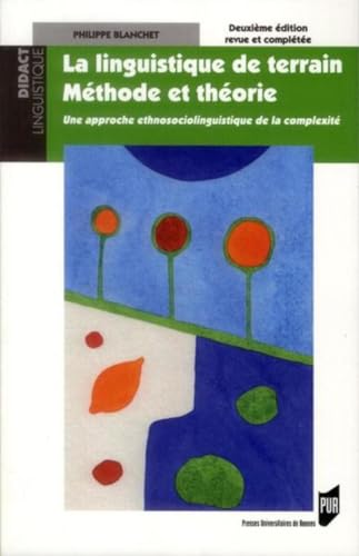 LINGUISTIQUE DE TERRAIN: Une approche ethnosociolinguistique de la complexité von PU RENNES