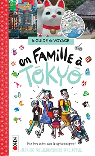 En famille à Tokyo: Pour être au top dans la capitale nippone ! von KANA