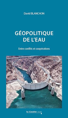 Géopolitique de l'eau: Entre conflits et coopérations von CAVALIER BLEU