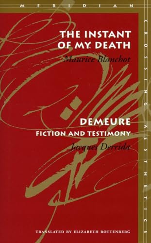 The Instant of My Death /Demeure: Fiction and Testimony (Meridian Series)