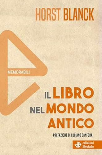 Il libro nel mondo antico. Nuova ediz. (Memorabili) von edizioni Dedalo