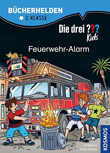 Die drei ??? Kids, Bücherhelden 2. Klasse, Feuerwehr-Alarm: Erstleser Kinder ab 7 Jahre von Kosmos