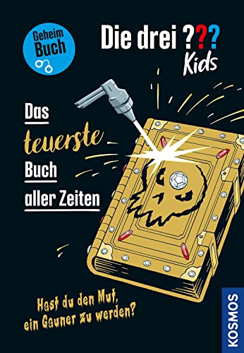 Die drei ??? Kids, Das teuerste Buch aller Zeiten: Hast du den Mut, ein Gauner zu werden? - Geheimbuch Die drei ??? Kids, Das teuerste Buch aller Zeiten: Hast du den Mut, ein Gauner zu werden? - Geheimbuch