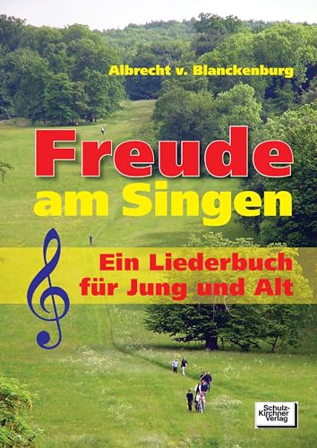 Freude am Singen: Ein Liederbuch für Jung und Alt