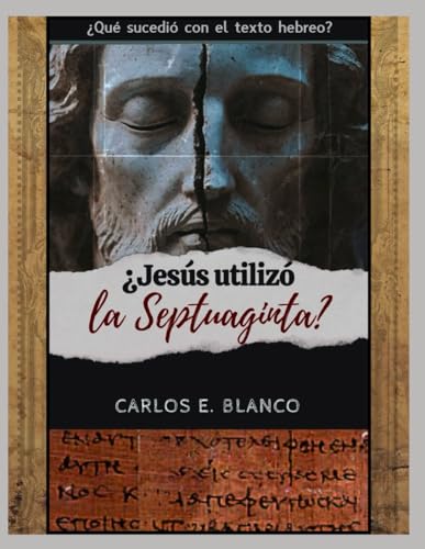 ¿Jesús utilizó la Septuaginta?: ¿Qué sucedió con el texto hebreo? von Independently published