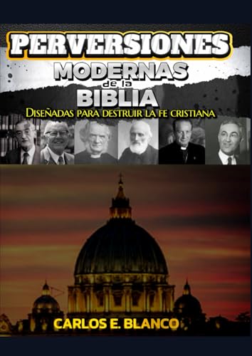 PERVERSIONES MODERNAS DE LA BIBLIA: Diseñadas para destruir la fe cristiana von Independently published