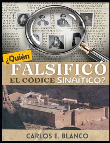 ¿Quién Falsificó el Códice Sinaítico?: ¿Es realmente del siglo IV o es una falsificación moderna? von Independently published