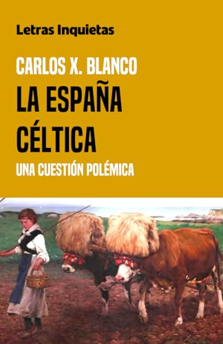 La España céltica: Una cuestión polémica (Letras Inquietas) von Independently published