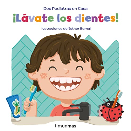 ¡Lávate los dientes! (Salud y bienestar para peques)