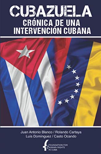 Cubazuela: crónica de una intervención cubana von Foundation for Human Rights in Cuba