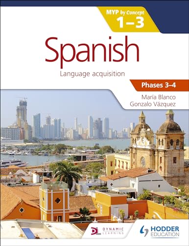 Spanish for the IB MYP 1-3 Phases 3-4: by Concept