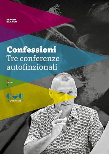 Confessioni. Tre conferenze autofinzionali (I testi) von Cue Press