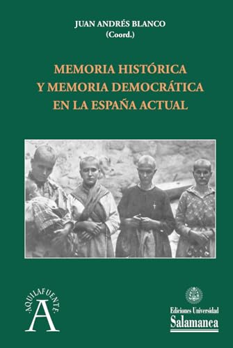 Memoria histórica y memoria democrática en la España actual (Aquilafuente, Band 377) von Ediciones Universidad de Salamanca