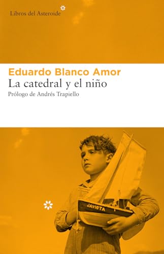 La Catedral Y El Niño (Libros del Asteroide, Band 195)