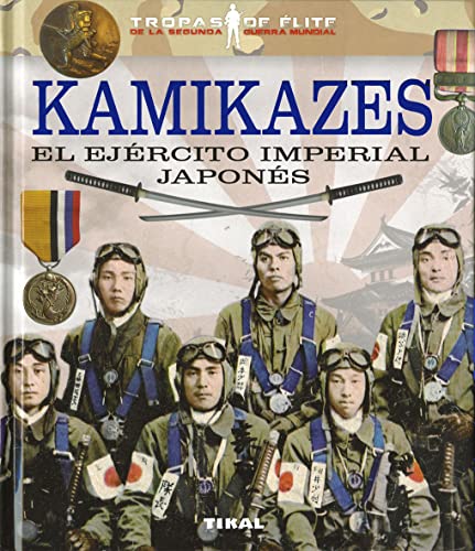 Kamikazes. El ejército imperial japonés (Tropas de élite)