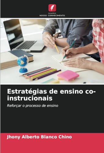 Estratégias de ensino co-instrucionais: Reforçar o processo de ensino von Edições Nosso Conhecimento