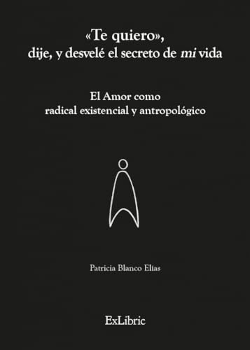 «Te quiero», dije, y desvelé el secreto de mi vida «Te quiero», dije, y desvelé el secreto de mi vida von ExLibric