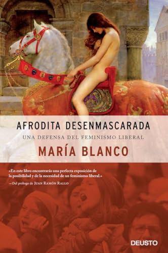 Afrodita desenmascarada : una defensa del feminismo liberal (Deusto) von Deusto
